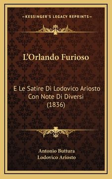 portada L'Orlando Furioso: E Le Satire Di Lodovico Ariosto Con Note Di Diversi (1836) (en Italiano)