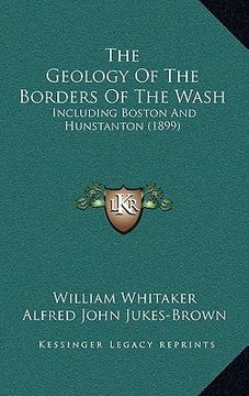 portada the geology of the borders of the wash: including boston and hunstanton (1899) (in English)