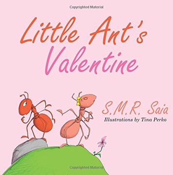 portada Little Ant's Valentine: Even the Wildest Can Be Tamed By Love: Volume 4 (Little Ant Books) (en Inglés)