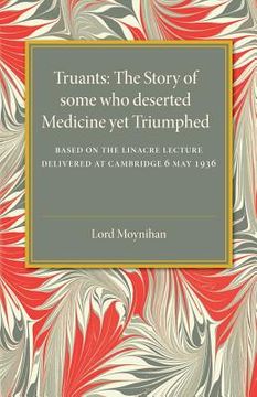 portada Truants: The Story of Some who Deserted Medicine yet Triumphed (in English)