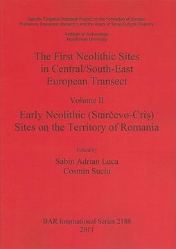 portada the first neolithic sites in central/south-east european transect, volume ii: early neolithic (starcevo-cris) sites on the territory of romania (en Inglés)
