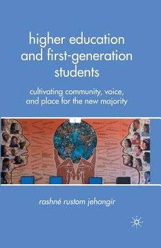 portada Higher Education and First-Generation Students: Cultivating Community, Voice, and Place for the New Majority (in English)