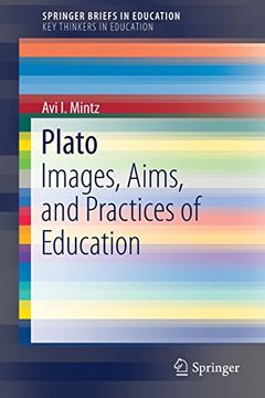portada Plato: Images, Aims, and Practices of Education (Springerbriefs in Education) (en Inglés)