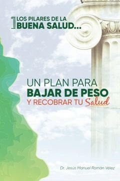 portada Los pilares de la buena salud: Un plan para bajar de peso y recobrar tu salud (Spanish Edition)