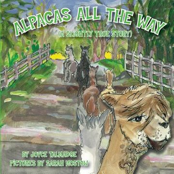 portada Alpacas All The Way (A Slightly True Story) (en Inglés)