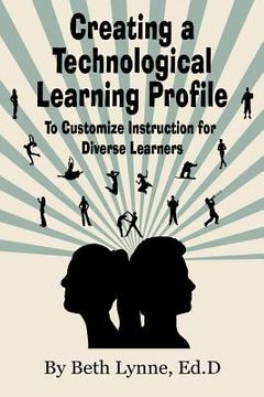 portada Creating a Technological Learning Profile: To Customize Instruction for Diverse Learners (en Inglés)
