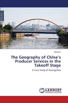 portada The Geography of China's Producer Services in the Takeoff Stage