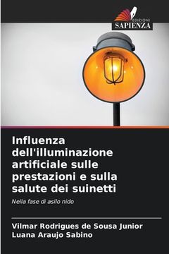 portada Influenza dell'illuminazione artificiale sulle prestazioni e sulla salute dei suinetti (en Italiano)