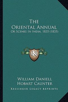 portada the oriental annual: or scenes in india, 1835 (1835) (in English)