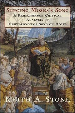 portada Singing Moses's Song: A Performance-Critical Analysis of Deuteronomy's Song of Moses (Ilex Series) (en Inglés)