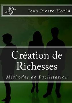 portada Création de Richesses: Méthodes de Facilitation (in French)