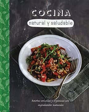 portada Cocina Natural y Saludable Recetas Sencillas y Organicas con Ingredientes Naturales  (Car