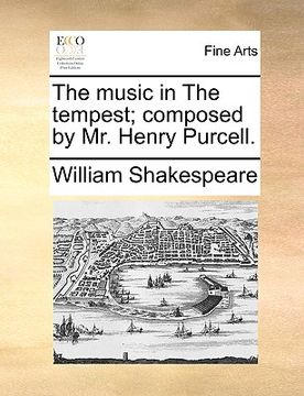 portada the music in the tempest; composed by mr. henry purcell.