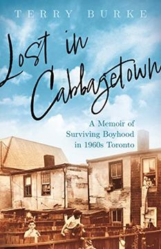 portada Lost in Cabbagetown: A Memoir of Surviving Boyhood in 1960s Toronto (en Inglés)
