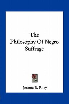 portada the philosophy of negro suffrage (en Inglés)