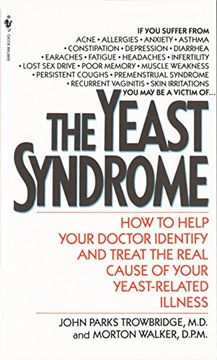 portada The Yeast Syndrome: How to Help Your Doctor Identify & Treat the Real Cause of Your Yeast-Related Illness (en Inglés)