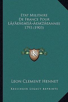 portada Etat Militaire de France Pour La Acentsacentsa A-Acentsa Acentsannee 1793 (1903) (en Francés)