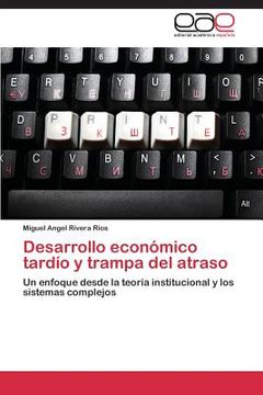 portada desarrollo economico tardio y trampa del atraso (in Spanish)