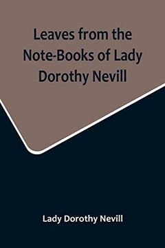 portada Leaves from the Note-Books of Lady Dorothy Nevill (en Inglés)