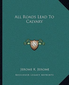 portada all roads lead to calvary (en Inglés)