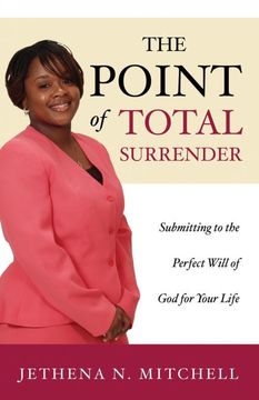 portada The Point of Total Surrender: Submitting to the Perfect Will of god for Your Life (en Inglés)