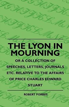 portada the lyon in mourning - or a collection of speeches, letters, journals etc. relative to the affairs of price charles edward stuart
