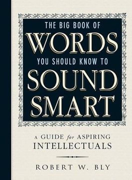 portada The Big Book of Words You Should Know to Sound Smart: A Guide for Aspiring Intellectuals (in English)