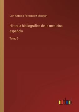 portada Historia bibliográfica de la medicina española: Tomo 5