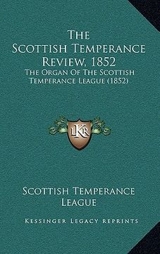 portada the scottish temperance review, 1852: the organ of the scottish temperance league (1852) (en Inglés)