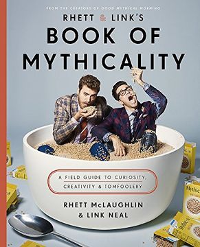 portada Rhett & Link's Book of Mythicality: A Field Guide to Curiosity, Creativity, and Tomfoolery