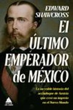portada El Ultimo Emperador de Mexico