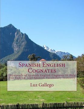 portada Spanish English Cognates: Thousands of Spanish English Cognates to Help You Expand Your Spanish Vocabulary Instantly