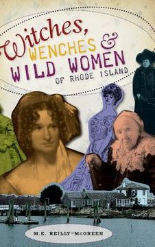 portada Witches, Wenches & Wild Women of Rhode Island (en Inglés)
