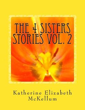 portada The 4 Sisters Stories VOL. 2: More writings of my family members from inside an insane asylum (en Inglés)