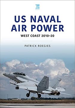 portada Us Naval air Power: West Coast 2010–20 (Air Forces Series) (en Inglés)
