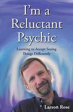 portada I'm a Reluctant Psychic: Learning to Accept Seeing Things Differently (in English)