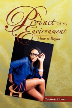 portada product of my environment: how it began (en Inglés)