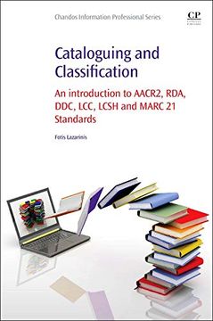 portada Cataloguing and Classification: An Introduction to Aacr2, Rda, Ddc, Lcc, Lcsh and Marc 21 Standards (en Inglés)