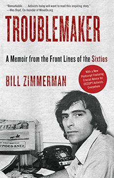 portada Troublemaker: A Memoir From the Front Lines of the Sixties (en Inglés)