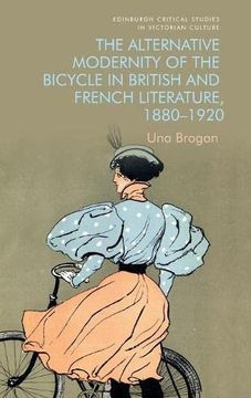 portada The Alternative Modernity of the Bicycle in British and French Literature, 1880-1920 (Edinburgh Critical Studies in Victorian Culture) (en Inglés)