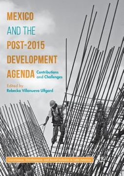 portada Mexico and the Post-2015 Development Agenda: Contributions and Challenges (en Inglés)