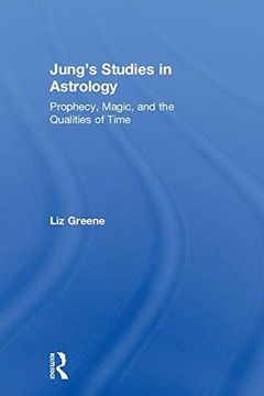 portada Jung s Studies in Astrology: Prophecy, Magic, and the Qualities of Time (Hardback) (en Inglés)