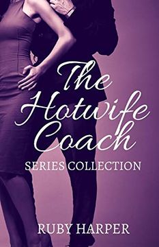 portada The Hotwife Coach: A Cuckold Husband and his Hotwife (en Inglés)