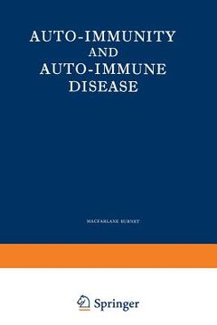 portada Auto-Immunity and Auto-Immune Disease: A Survey for Physician or Biologist (en Inglés)
