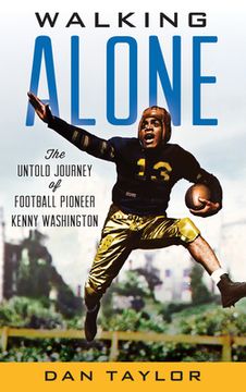 portada Walking Alone: The Untold Journey of Football Pioneer Kenny Washington (en Inglés)