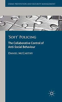 portada 'Soft'Policing: The Collaborative Control of Anti-Social Behaviour (Crime Prevention and Security Management) (in English)