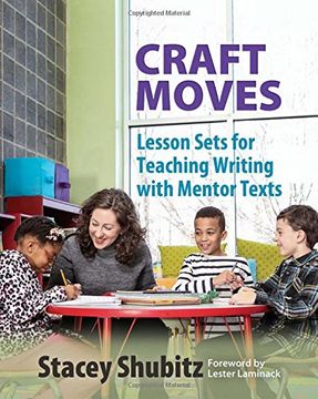 portada Craft Moves: Lesson Sets for Teaching Writing with Mentor Texts