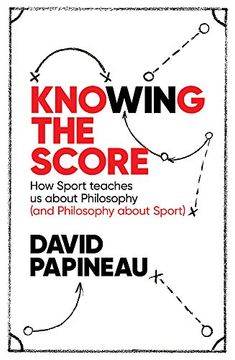 portada Knowing the Score: How Sport teaches us about Philosophy (and Philosophy about Sport)
