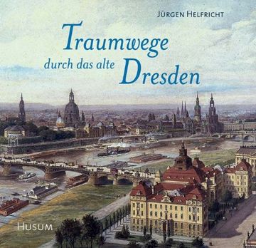 portada Traumwege durch das alte Dresden (en Alemán)
