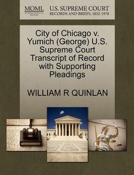 portada city of chicago v. yumich (george) u.s. supreme court transcript of record with supporting pleadings (in English)